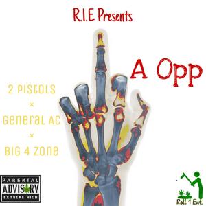 **** A Opp (feat. BIG4ZONE & 2 Pistols) [Explicit]