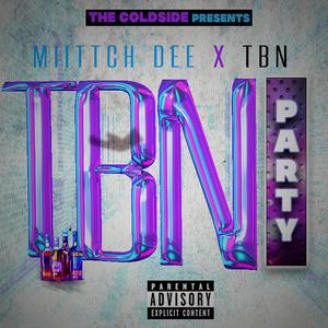 TBN Party (feat. ColdFella Brizz, Bj So Bacc Street & Ib Nazty) [Explicit]