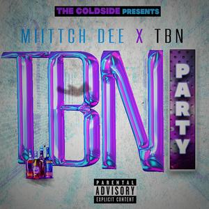 TBN Party (feat. ColdFella Brizz, Bj So Bacc Street & Ib Nazty) (Explicit)