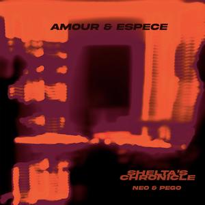 Amour et espèce (feat. Neo'saka & Pego) [Explicit]