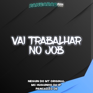 VAI TRABALHAR NO JOB (Explicit)