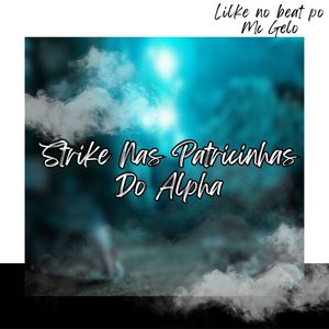 Strike Nas Patricinhas Do Alpha (Explicit)