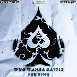 Who Wanna Battle The King (Explicit)