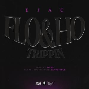 FLO & HO TRIPPIN (Explicit)