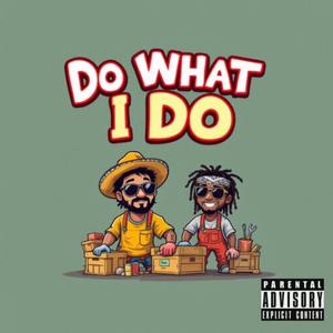 Do What I Do (feat. K.C. Infinity) (Explicit)