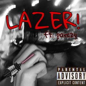 LAZER! (Explicit)