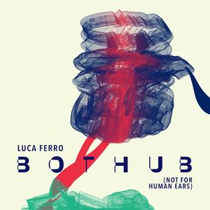 Bothub (Not For Human Ears) [Explicit]