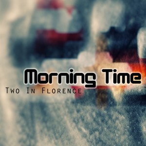 Two In Florence - Morning Time