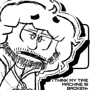 I THINK MY TIME MACHINE IS BROKEN+ (Explicit)