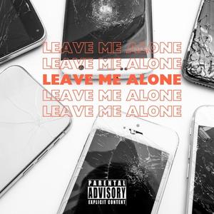 Leave Me Alone (Explicit)