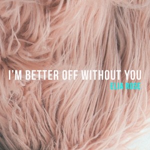 I'm Better off Without You