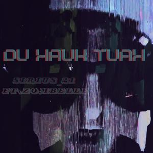 Du Hauk (Tuah) (feat. Zombelle) (Explicit)