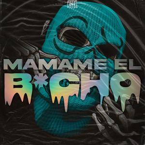 MAMAME EL BICHO(feat. DJ CRISTIAN!)