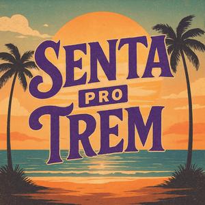Senta Pro Trem Eletrofunk (Explicit)