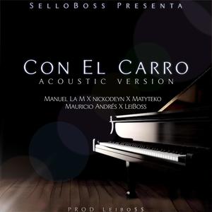 Con el carro (feat. Manuel La M, Nickodeyn, Matyteko & Mauricio Andres) [Acoustic Piano Version] [Explicit]