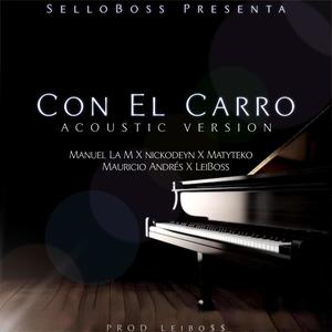 Con el carro (feat. Manuel La M, Nickodeyn, Matyteko & Mauricio Andres) (Acoustic Piano Version|Explicit)