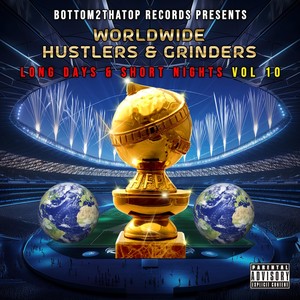 Worldwide Hustlers & Grinders "Long Days & Short Nights", Vol. 10 (Explicit)