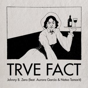 Trve Fact(feat. Aurora García & Natxo Tamarit)