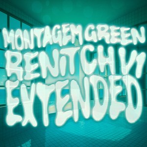 MONTAGEM GREEN RENITCH V1