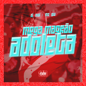 MEGA MAGRÃO ADOLETA (Explicit)