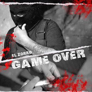 Game Over(feat. El Zorro) (Explicit)