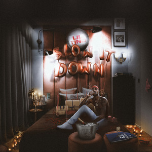 Slow It Down (Explicit)