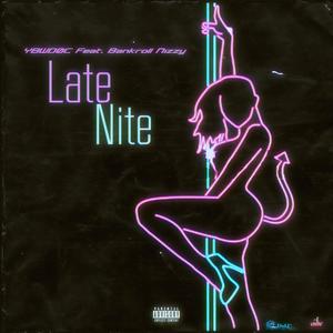 Late Nite (feat. Bankroll Nizzy) [Explicit]