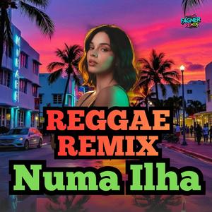NUMA ILHA (Reggae Remix)