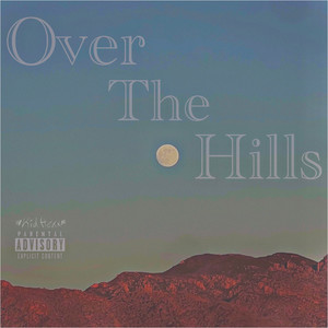 Over the Hills (Explicit)