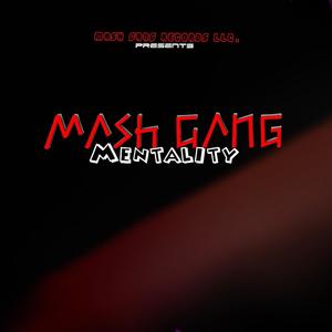 Mash Gang Mentality (Explicit)