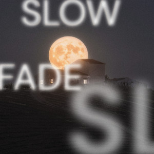Slow Fade