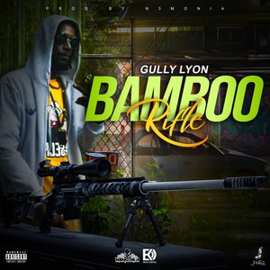 Bamboo Rifle (Explicit)