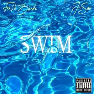 Swim (feat. J-Sav) (Explicit)