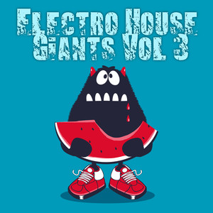 Electro House Giants, Vol. 3 (Explicit)