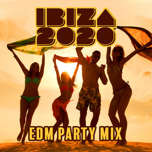 Ibiza 2020: EDM Party Mix