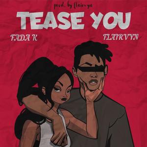 Tease you(feat. Flairvyn)