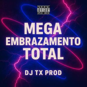 MEGA EMBRAZAMENTO TOTAL (Explicit)