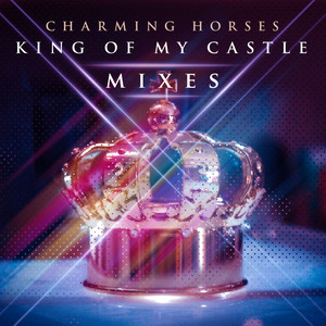 Charming Horses - King of My Castle (Club Mix)