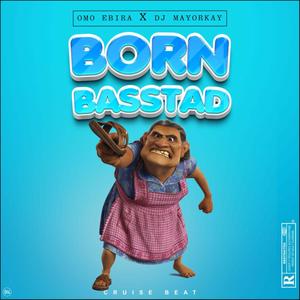 Born Basstad (feat. Dj Mayorkay)