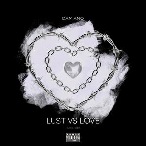 Lust vs. Love (Explicit)