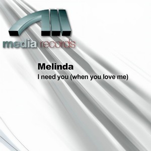 I Need You(When You Love Me) (Extended Mix)