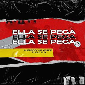 Ella Se Pega (feat. ELE O.G.) [Explicit]