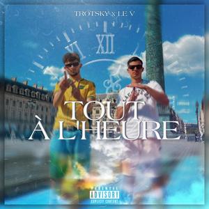 Tout à l'heure (feat. Le V) (Explicit)