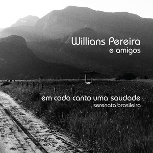 Em Cada Canto uma Saudade (Serenata Brasileira)