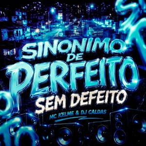 SINONIMO DE PERFEITO SEM DEFEITO (Explicit)