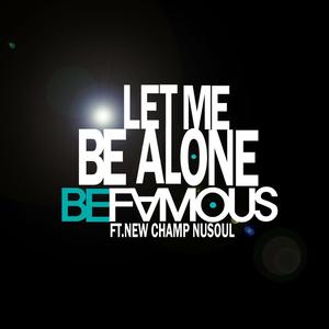 Let Me Be Alone(Feat. New Champ, Nusoul)