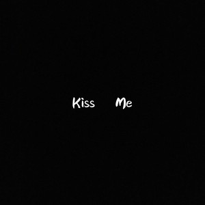 KISS ME