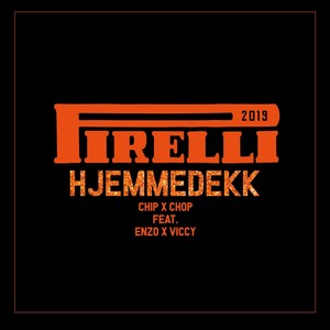 Pirelli 2019 - Hjemmedekk(feat. Enzo & Viccy) (Explicit)