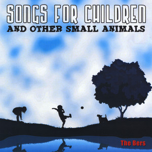 Songs for Children and Other Small Animals