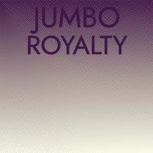 Jumbo Royalty